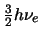 $\frac{3}{2}h\nu_e$