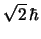$\sqrt{2}\,\hbar$
