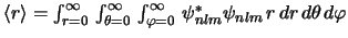 $\langle r\rangle =
\int_{r=0}^{\infty}\,\int_{\theta=0}^{\infty}\,\int_{\varphi=0}^{\infty}\,
\psi_{nlm}^{*}\psi_{nlm}\,r\,dr\,d\theta\,d\varphi $