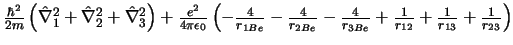$
\frac{\hbar^2}{2m}\left(\hat{\nabla}_1^2 + \hat{\nabla}_2^2 +
\hat{\nabla}...
...c{4}{r_{3Be}}
+ \frac{1}{r_{12}}
+ \frac{1}{r_{13}}
+ \frac{1}{r_{23}}
\right)
$
