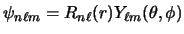 $\psi_{n \ell m} = R_{n \ell}(r) Y_{\ell m}(\theta, \phi)$