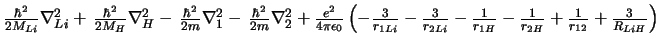 $
\frac{\hbar^2}{2M_{Li}} \nabla^2_{Li} +\, \frac{\hbar^2}{2M_{H}} \nabla^2_{H} ...
...H}} +\frac{1}{r_{12}} +\frac{3}{R_{LiH}}
\right) \ \ \ \ \ \ \ \ \ \ \ \ \ \ \
$