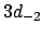 $3d_{-2}$
