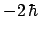 $-2\,\hbar$