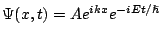 $\Psi(x,t) = A e^{ikx} e^{-iEt/\hslash}$