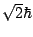 $\sqrt{2} \hbar$