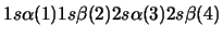 $1s\alpha(1) 1s\beta(2) 2s\alpha(3) 2s\beta(4)$