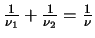 ${1 \over \nu_1} + {1 \over \nu_2} = {1 \over \nu}$