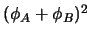 $(\phi_A + \phi_B)^2$