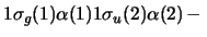 $1\sigma_g(1) \alpha(1) 1\sigma_u(2) \alpha(2)\,- \,$