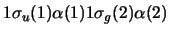 $1\sigma_u(1) \alpha(1) 1\sigma_g(2) \alpha(2)$