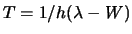 $T = 1/h (\lambda - W)$