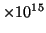$\times 10^{15} $
