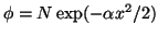 $\phi = N \exp ( -\alpha x^2/2 ) $