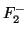 $F_2^-$