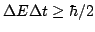 $\Delta E \Delta t \ge \hbar/2$