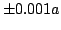 $\pm 0.001a$
