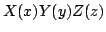 $ X(x) Y(y) Z(z)$