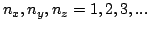 $n_x,n_y,n_z = 1, 2, 3, ...$