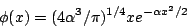 \begin{displaymath}\phi (x) = (4\alpha^3/\pi)^{1/4} x e^{-\alpha x^2/2} \end{displaymath}