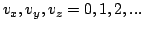 $ v_x,v_y,v_z = 0,1,2, ...$