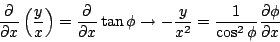\begin{displaymath}
\frac{\partial}{\partial x} \left(\frac{y}{x}\right) =
\frac...
...{x^2} = \frac{1}{\cos^2 \phi}
\frac{\partial \phi}{\partial x}
\end{displaymath}