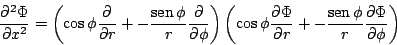 \begin{displaymath}
\frac{\partial^2 \Phi}{\partial x^2} =
\left(
\cos \phi \fra...
...\nolimits \phi}{r} \frac{\partial \Phi}{\partial \phi}
\right)
\end{displaymath}