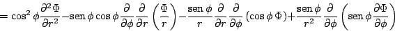 \begin{displaymath}
=
\cos^2 \phi \frac{\partial^2 \Phi}{\partial r^2}
-\mathop{...
...sen}\nolimits \phi \frac{\partial \Phi}{\partial \phi} \right)
\end{displaymath}
