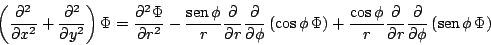 \begin{displaymath}
\left(
\frac{\partial^2}{\partial x^2} + \frac{\partial^2}{\...
...al \phi}
\left(\mathop{\rm sen}\nolimits \phi \, \Phi \right)
\end{displaymath}