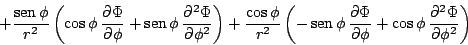 \begin{displaymath}
+\frac{\mathop{\rm sen}\nolimits \phi}{r^2}
\left(\cos \phi...
...cos \phi \,
\frac{\partial^2 \Phi}{\partial \phi^2}
\right)
\end{displaymath}