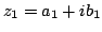 $z_1 = a_1 + i b_1$