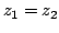 $z_1=z_2$