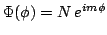 $\Phi(\phi) = N \, e^{im \phi}$