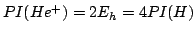 $PI(He^+) = 2 E_h = 4 PI(H)$