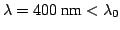 $\lambda = 400 ~\mbox{nm}< \lambda_0$