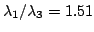 $\lambda_1/\lambda_3 = 1.51$