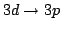 $3d \rightarrow 3p$