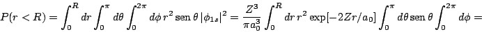 \begin{displaymath}
P(r<R) =
\int_0^R dr \int_0^\pi d\theta \int_0^{2\pi} d\phi...
...d\theta \mathop{\rm sen}\nolimits \theta \int_0^{2\pi} d\phi =
\end{displaymath}