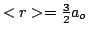 $<r>=\frac{3}{2}a_o$