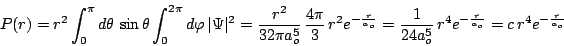 \begin{displaymath}P(r) = r^2 \int_{0}^{\pi} d\theta \, \sin\theta \int_{0}^{2\p...
...a_o^5} \,
r^4 e^{-\frac{r}{a_o}} = c \, r^4 e^{-\frac{r}{a_o}}\end{displaymath}