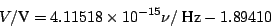 \begin{displaymath}V/\mbox{V}= 4.11518 \times 10^{-15} \nu/~\mbox{Hz}- 1.89410 \end{displaymath}