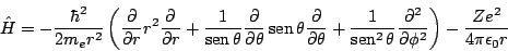 \begin{displaymath}
\hat{H} = - \frac{\hbar^2}{2m_er^2}
\left(
\frac{\partial}{...
...2}{\partial \phi^2}
\right)
-
\frac{Z e^2}{4 \pi \epsilon_0 r}
\end{displaymath}