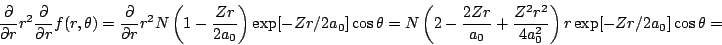 \begin{displaymath}
\frac{\partial}{\partial r}
r^2
\frac{\partial}{\partial r}
...
...0} + \frac{Z^2r^2}{4a_0^2} \right)
r\exp[-Zr/2a_0]\cos\theta
=
\end{displaymath}