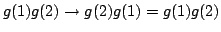 $g(1)g(2) \rightarrow g(2)g(1) = g(1)g(2) $