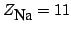 $Z_{\mbox{Na}} = 11 $