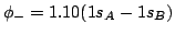 $\phi_- = 1.10 (1s_A - 1s_B) $