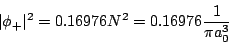 \begin{displaymath}
\vert\phi_+\vert^2 = 0.16976 N^2 =
0.16976 \frac{1}{\pi a_0^3}
\end{displaymath}
