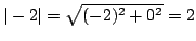 $\vert-2\vert = \sqrt{(-2)^2+0^2} = 2$