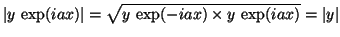 $\vert y \, \exp(iax)\vert = \sqrt{y \, \exp(-iax) \times y \, \exp(iax)}
= \vert y\vert$