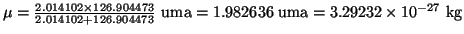 $\mu =
\frac{2.014102 \times 126.904473}{2.014102+126.904473} ~\mbox{uma}
= 1.982636 ~\mbox{uma}= 3.29232 \times 10^{-27} ~\mbox{kg}$
